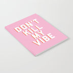 Don't Kill My Vibe Quote Notebook Gallery Image 2