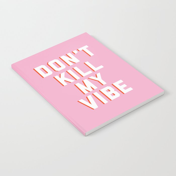 Don't Kill My Vibe Quote Notebook Gallery Image 2