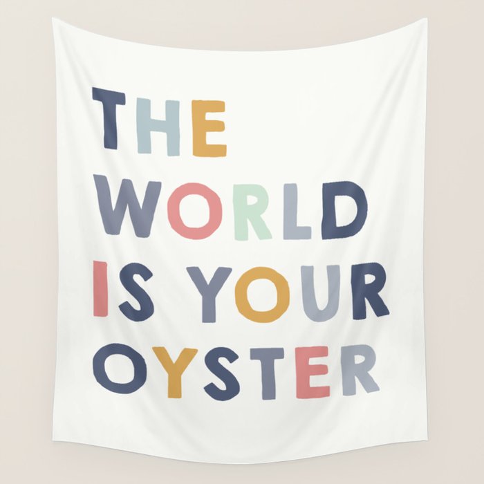 The World is Your Oyster quote, perfect for an ocean theme nursery Wall Tapestry Gallery Image 4