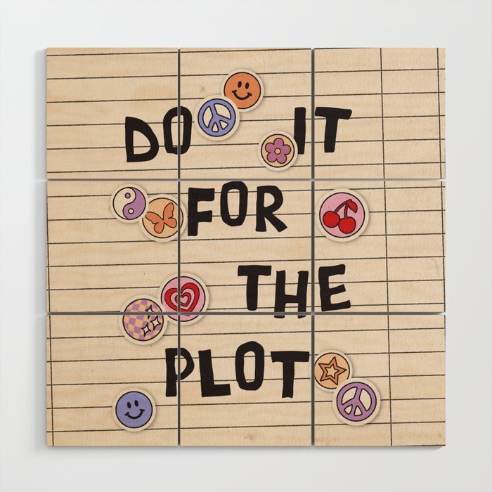 Do It For The Plot Y2k Stickers Wood Wall Art Gallery Image 1