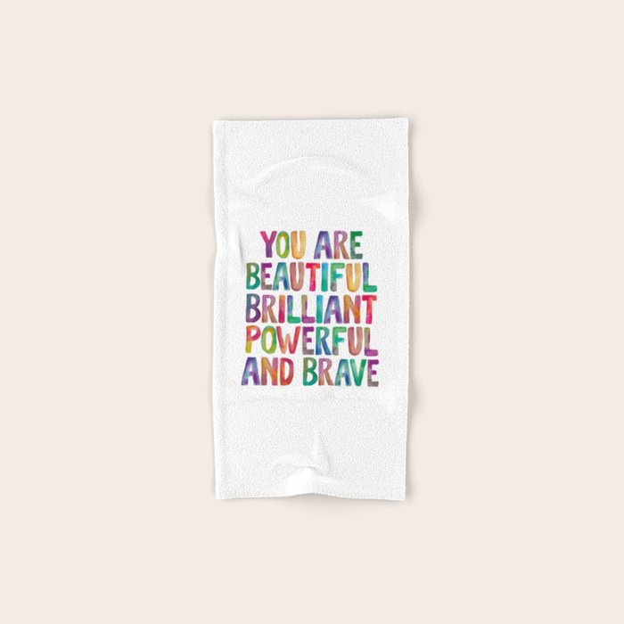 You Are Beautiful Brilliant Powerful And Brave Bath Towel Gallery Image 1