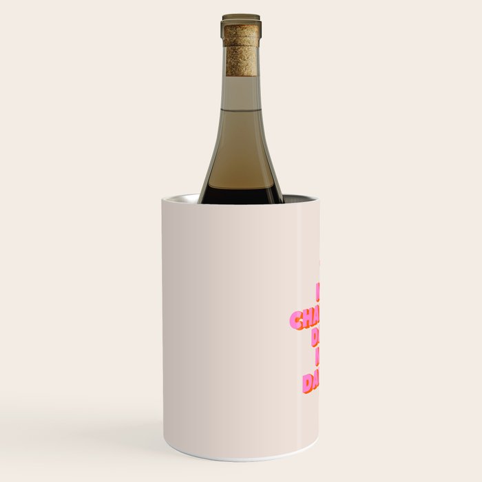 TAKE MORE CHANCES DANCE MORE DANCES Wine Chiller Gallery Image 1