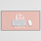 so fresh so clean clean (pink) Desk Mat Gallery Image 1