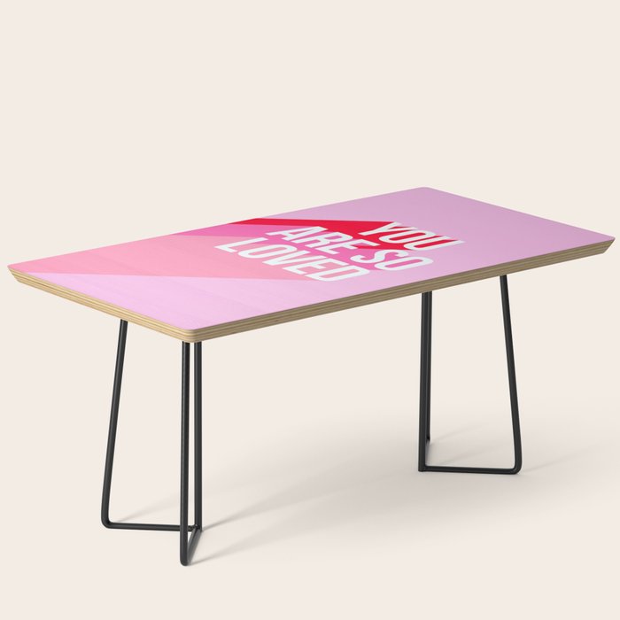 You are so loved!  Coffee Table Gallery Image 1