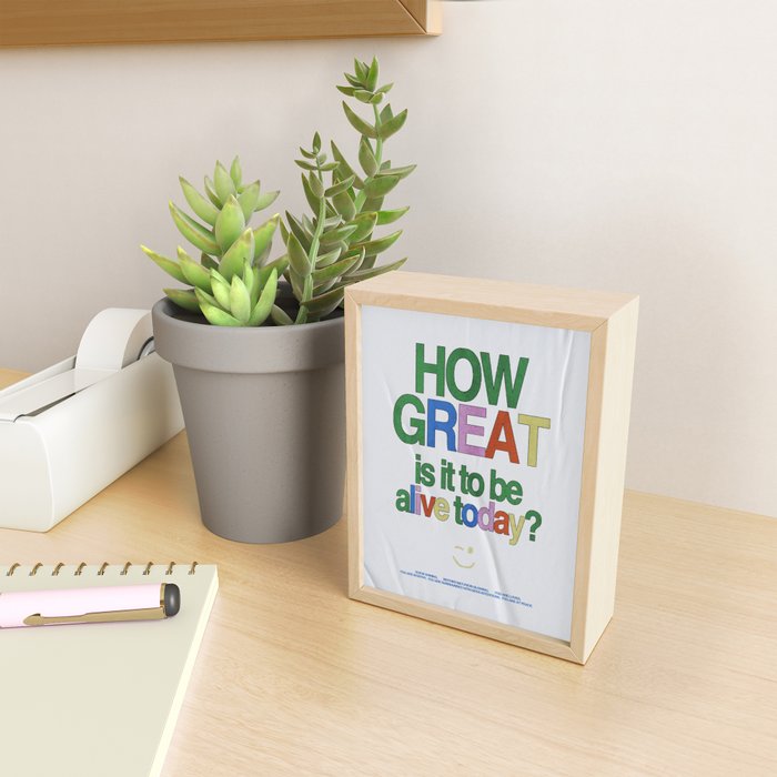 How great is it to be alive today? Mini Art Print Gallery Image 2