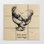 Eat Your Own Legs Wood Wall Art Gallery Image 1
