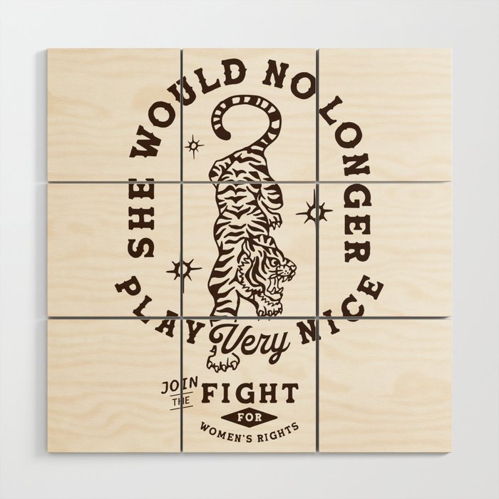 Feminist Women's Rights Quote Supporting Feminism Wood Wall Art Gallery Image 1