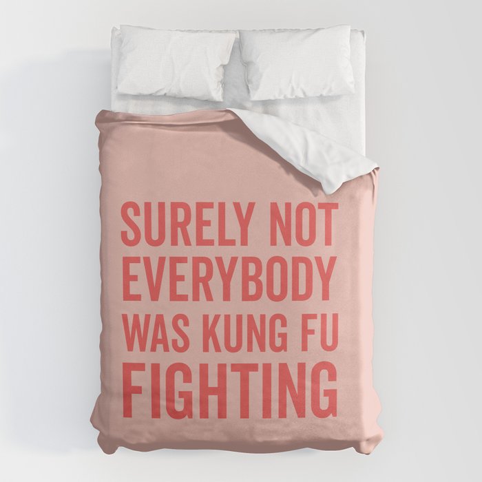Surely Not Everybody Was Kung Fu Fighting, Funny Quote Duvet Cover Gallery Image 1