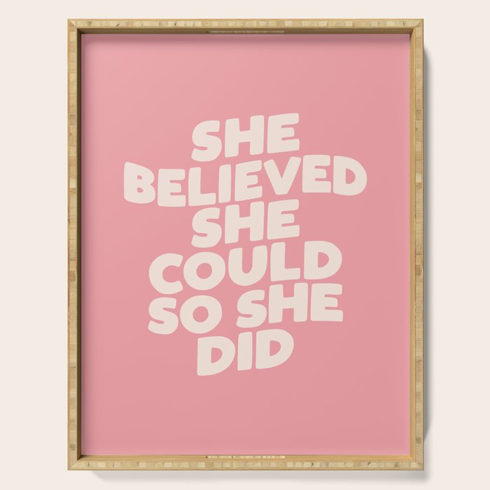 She Believed She Could So She Did Serving Tray Gallery Image 1