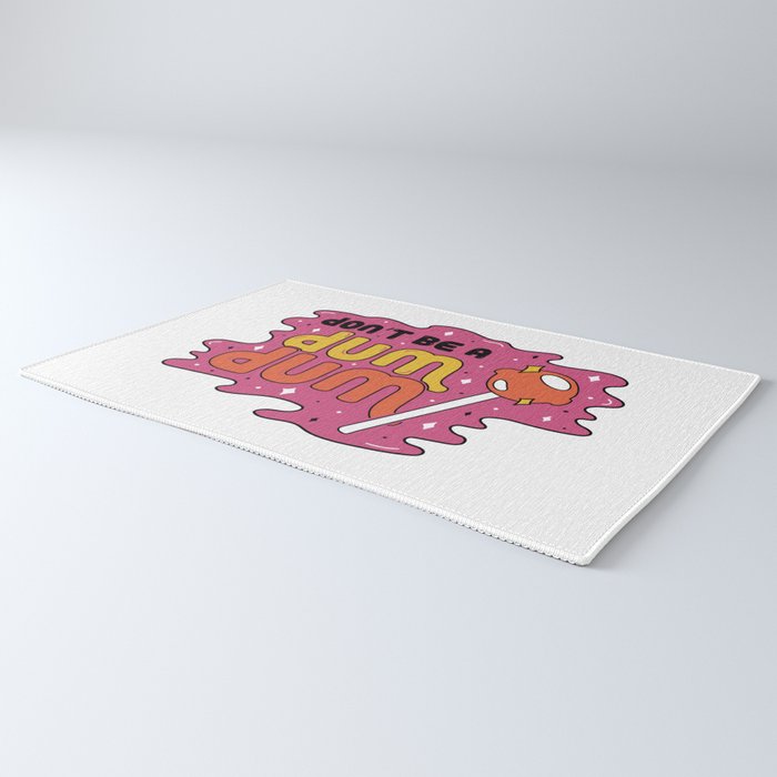 Don't be a dum dum Rug Gallery Image 3