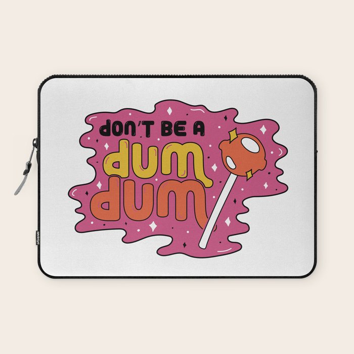 Don't be a dum dum Laptop Sleeve Gallery Image 1