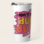 Don't be a dum dum Travel Mug Gallery Image 3