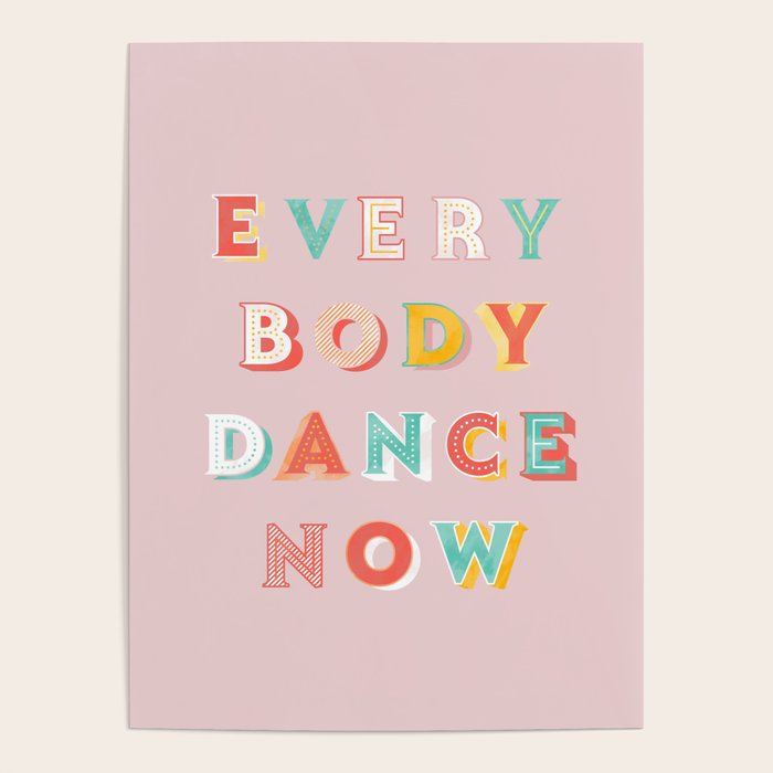 EVERYBODY DANCE NOW - bright typography Poster Gallery Image 1
