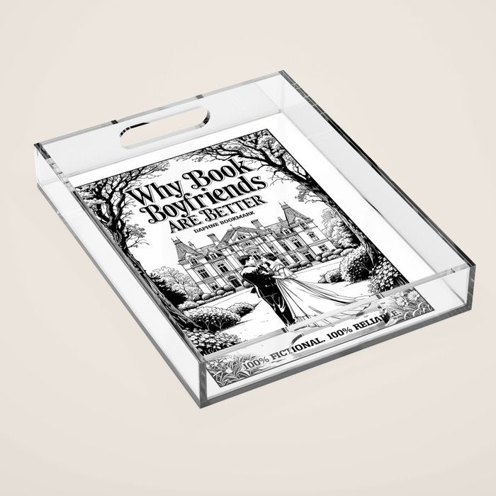 Why Book Boyfriends Are Better Funny Bookish Romance Cover Acrylic Tray Gallery Image 1