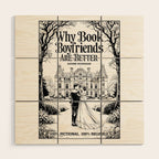 Why Book Boyfriends Are Better Funny Bookish Romance Cover Wood Wall Art Gallery Image 1