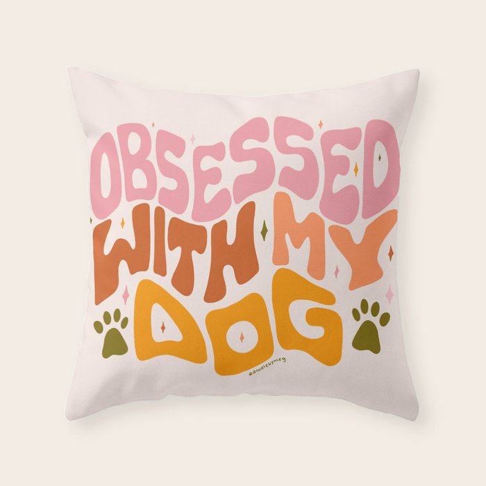 Obsessed With My Dog Throw Pillow Gallery Image 1