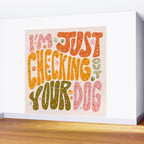 I'm Just Checking Out Your Dog Wall Mural Gallery Image 2