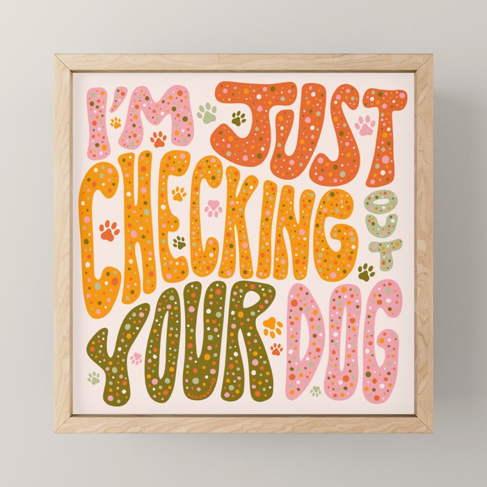 I'm Just Checking Out Your Dog Mini Art Print Gallery Image 1