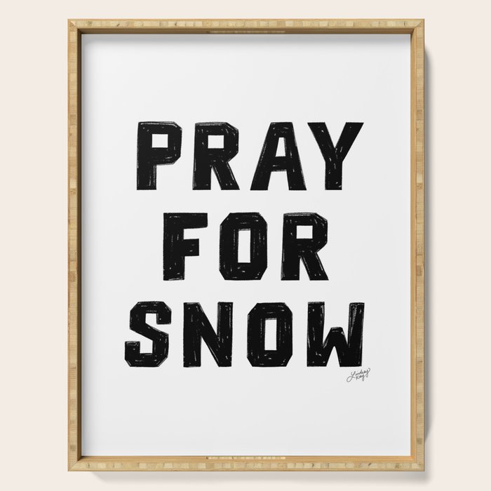 Pray For Snow Serving Tray Gallery Image 1