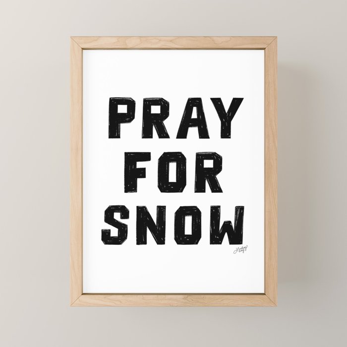 Pray For Snow Mini Art Print Gallery Image 1