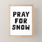 Pray For Snow Mini Art Print Gallery Image 1