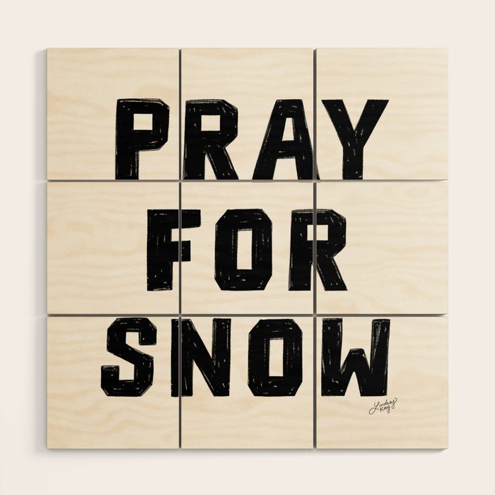 Pray For Snow Wood Wall Art Gallery Image 1