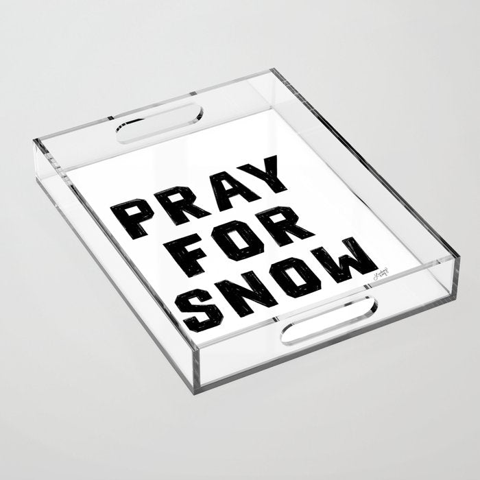 Pray For Snow Acrylic Tray Gallery Image 1