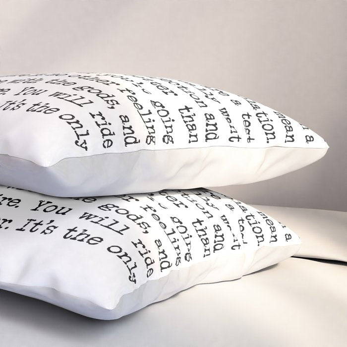 If You're Going To Try, Go All The Way Motivational Life Quote By Charles Bukowski, Factotum Pillow Sham Gallery Image 3