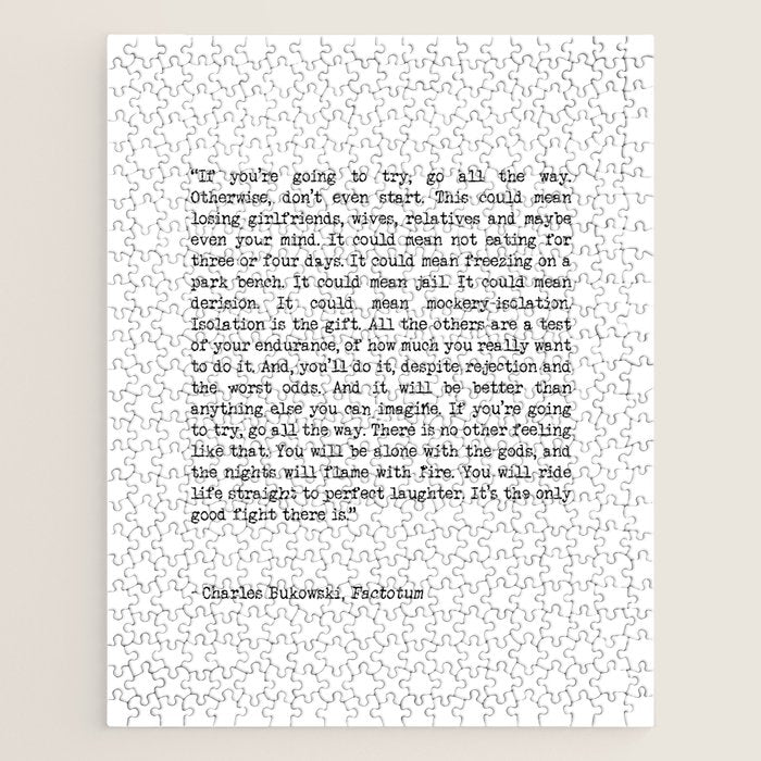 If You're Going To Try, Go All The Way Motivational Life Quote By Charles Bukowski, Factotum Jigsaw Puzzle Gallery Image 1