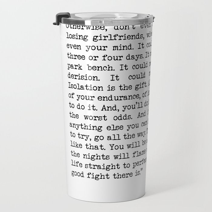 If You're Going To Try, Go All The Way Motivational Life Quote By Charles Bukowski, Factotum Travel Mug Gallery Image 3