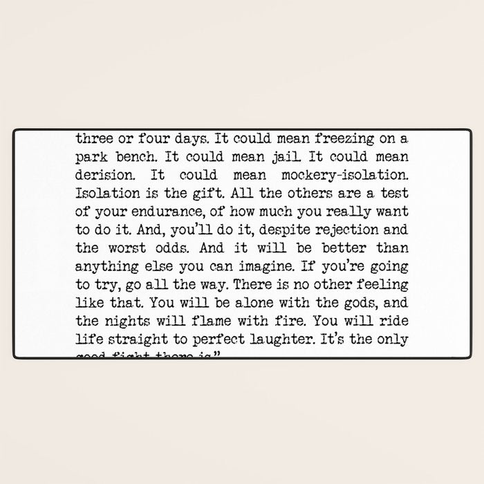 If You're Going To Try, Go All The Way Motivational Life Quote By Charles Bukowski, Factotum Desk Mat Gallery Image 3