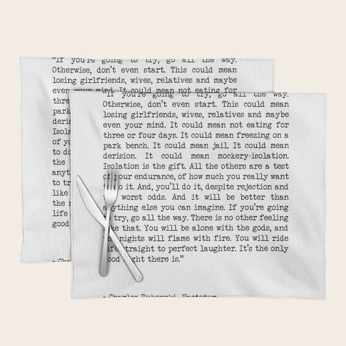 If You're Going To Try, Go All The Way Motivational Life Quote By Charles Bukowski, Factotum Placemat Gallery Image 1