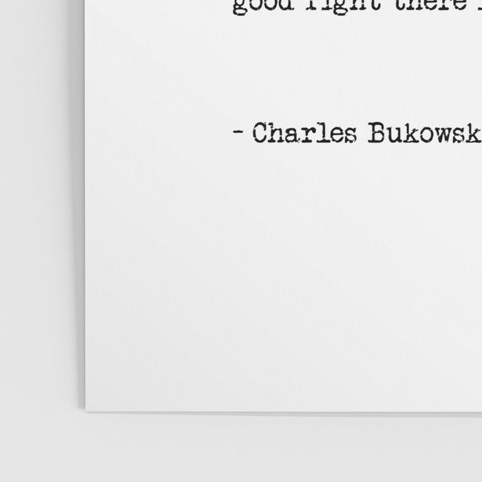 If You're Going To Try, Go All The Way Motivational Life Quote By Charles Bukowski, Factotum Poster Gallery Image 3