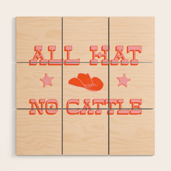 "All hat no cattle" in pink and orange retro western letters Wood Wall Art Gallery Image 1