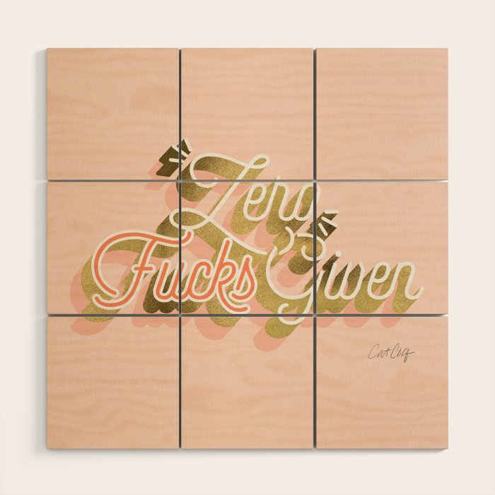 Zero F*cks Given - Blush & Gold Palette Wood Wall Art Gallery Image 1