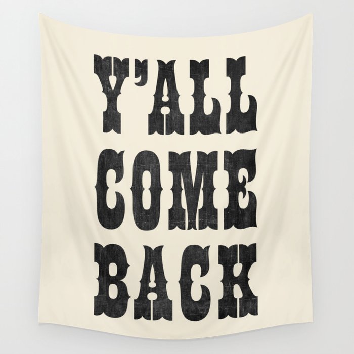Y'All Come Back Wall Tapestry Gallery Image 4