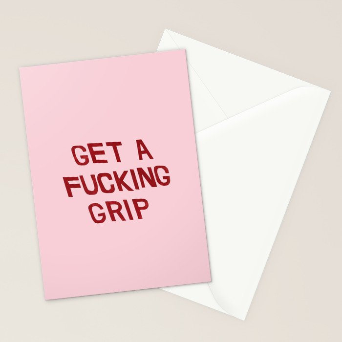 get a fucking grip Stationery Card Gallery Image 2