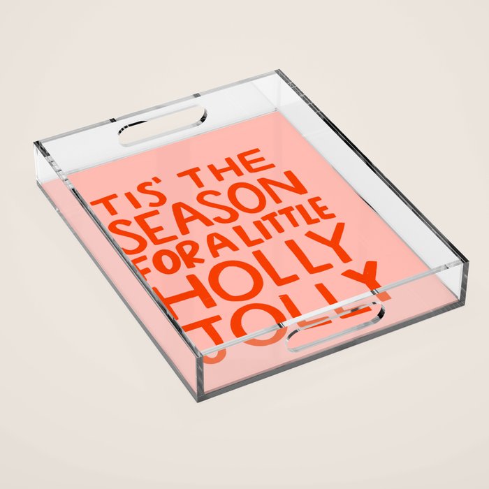 Tis The Season For A Little Holly Jolly Acrylic Tray Gallery Image 1