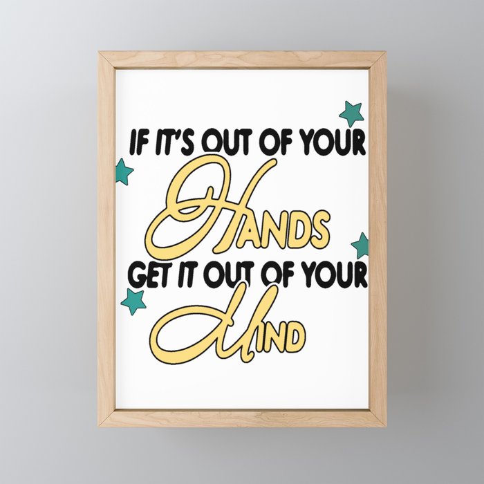 If it's out of your hands get it out of your mind Mini Art Print Gallery Image 1