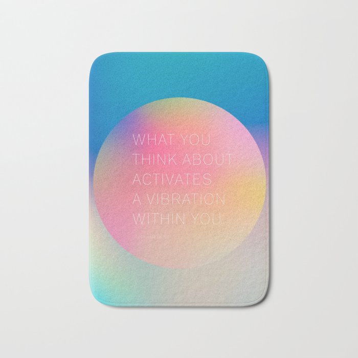 What you  think about  activates  a vibration within you.  Abraham Hicks Bath Mat Gallery Image 1