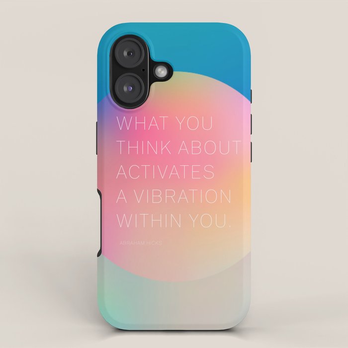 What you  think about  activates  a vibration within you.  Abraham Hicks iPhone Case Gallery Image 1