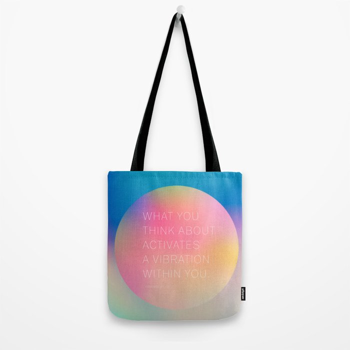 What you  think about  activates  a vibration within you.  Abraham Hicks Tote Bag Gallery Image 2