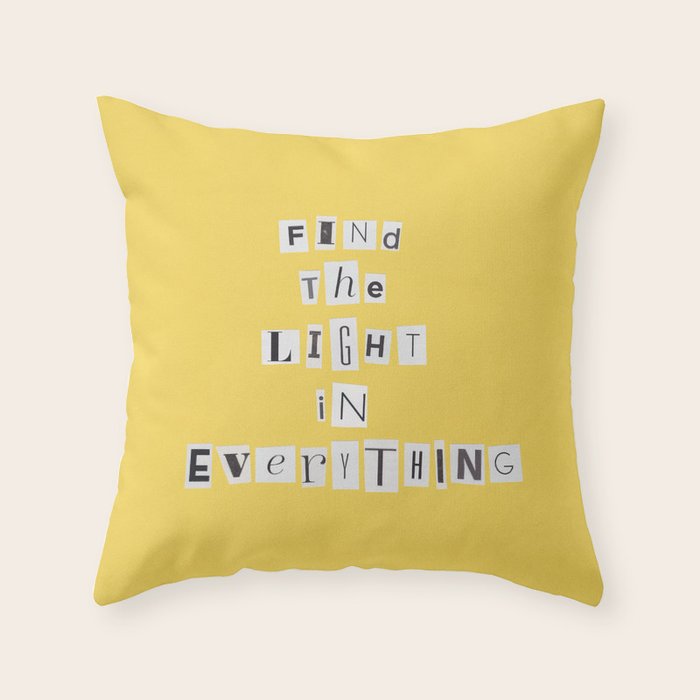 Find the light in everything / Daily Reminder #4 Throw Pillow Gallery Image 6