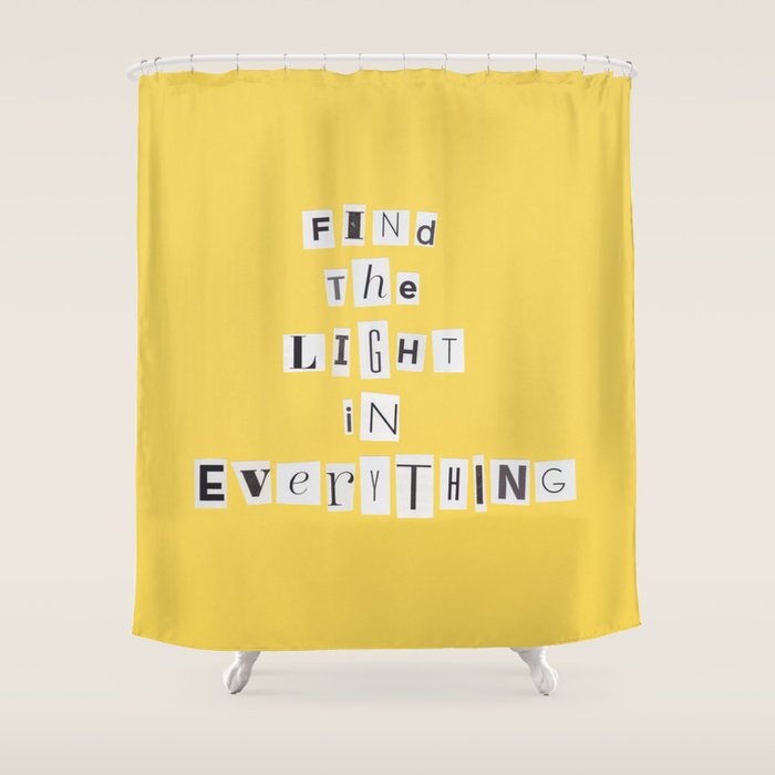 Find the light in everything / Daily Reminder #4 Shower Curtain Gallery Image 1
