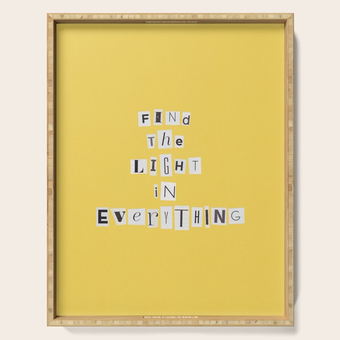 Find the light in everything / Daily Reminder #4 Serving Tray Gallery Image 1