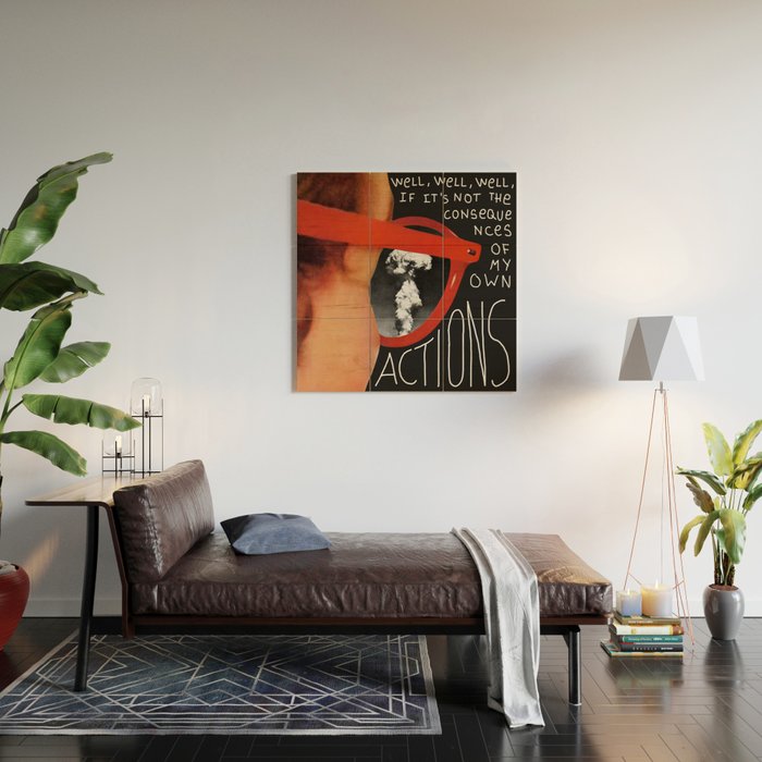 Well, well, well, if it's not the consequences of my own actions Wood Wall Art Gallery Image 2