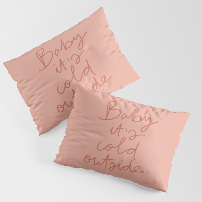 Baby It's Cold Outside Pillow Sham Gallery Image 3