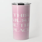 This Must Be The Place Pink Gradient Travel Mug Gallery Image 1