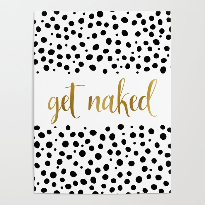 Get Naked Sign, Funny Bathroom Art, Black, White and Gold Poster Gallery Image 4