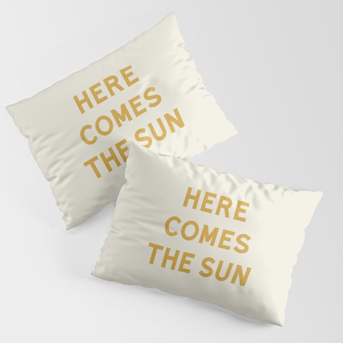 Here comes the sun Pillow Sham Gallery Image 1